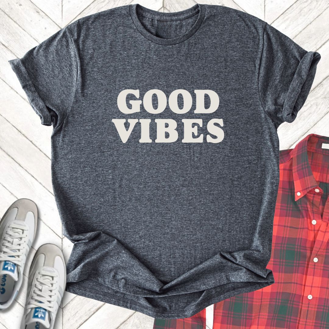 Good Vibes - Unisex - On Dark and Light Colored Tee👕