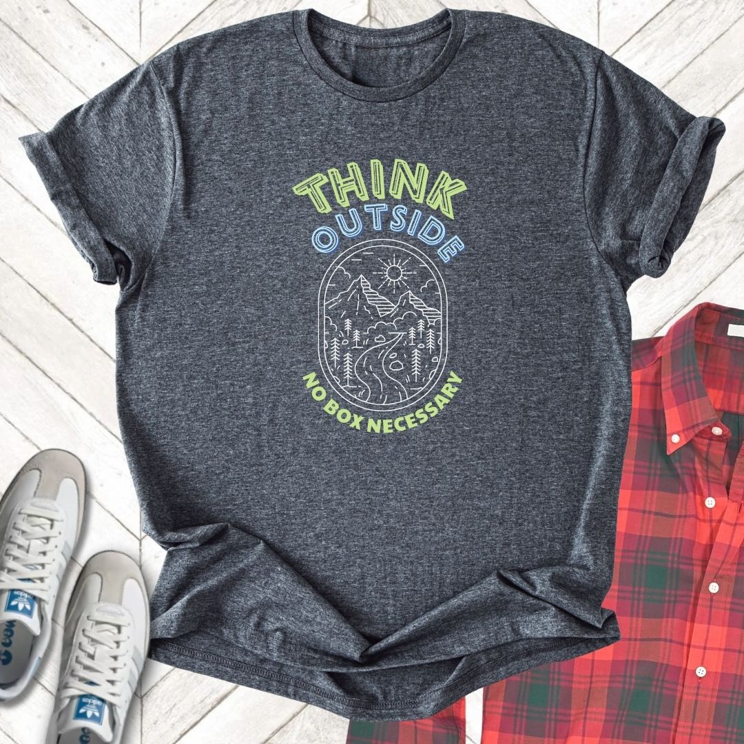 Think Outside - Unisex - On Dark and Light Colored Tee👕