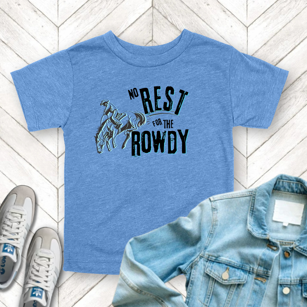Rest For The Rowdy - Toddler Unisex - Front Print on Light & Dark Tees👕