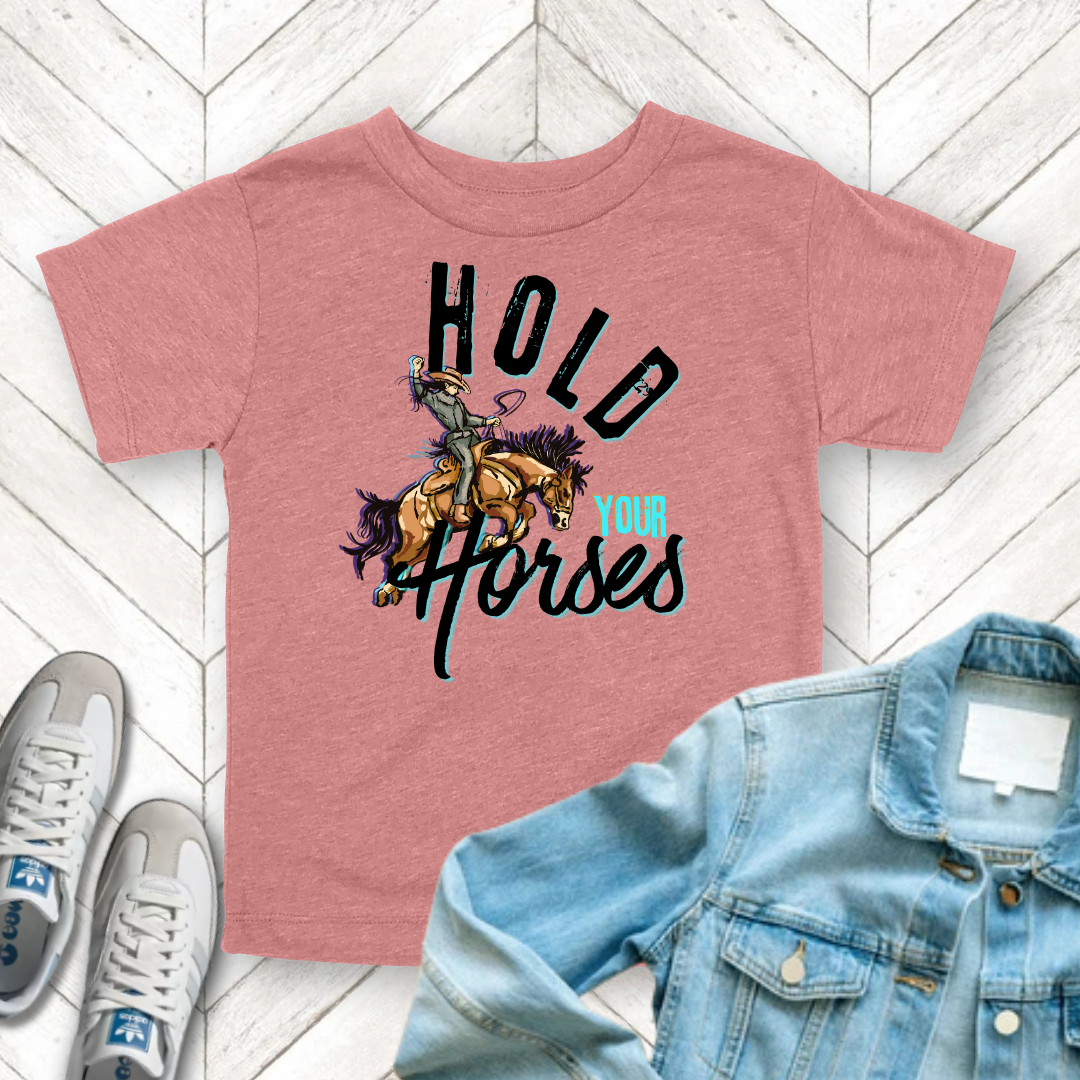 Hold Your Horses - Unisex Toddler/Kid - Front Print on Light & Dark Tees 👕