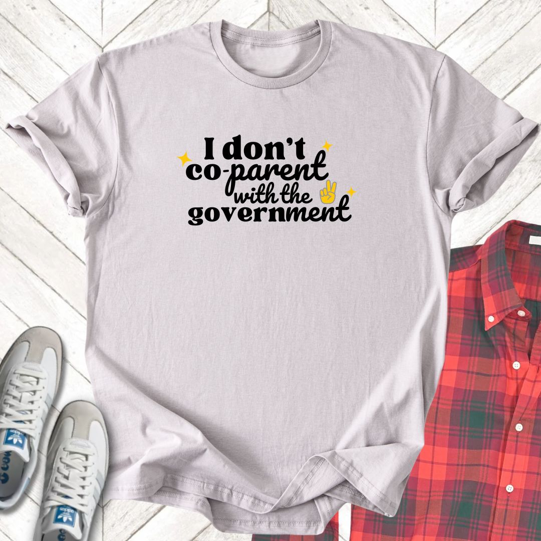 I Don't Co-Parent - Unisex - On Dark and Light Colored Tee👕