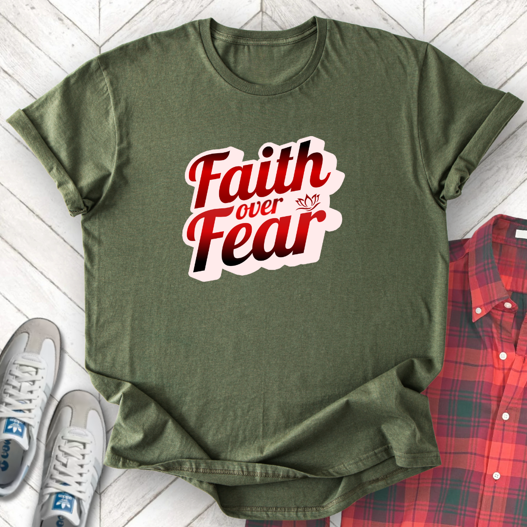 Faith Over Fear - Unisex - On Dark and Light Colored Tee👕