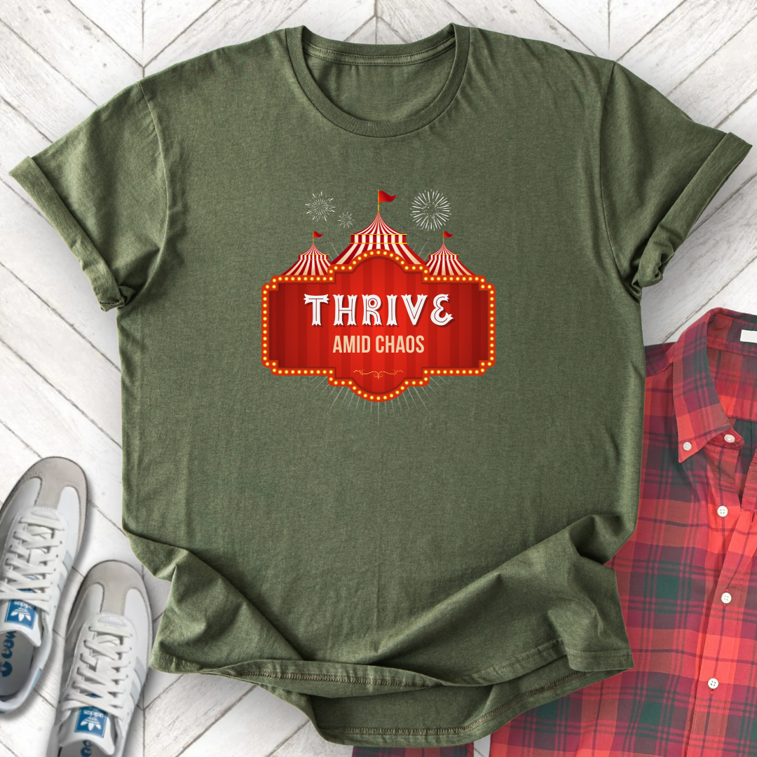 Thrive Amid Chaos - Unisex - On Dark and Light Colored Tee👕