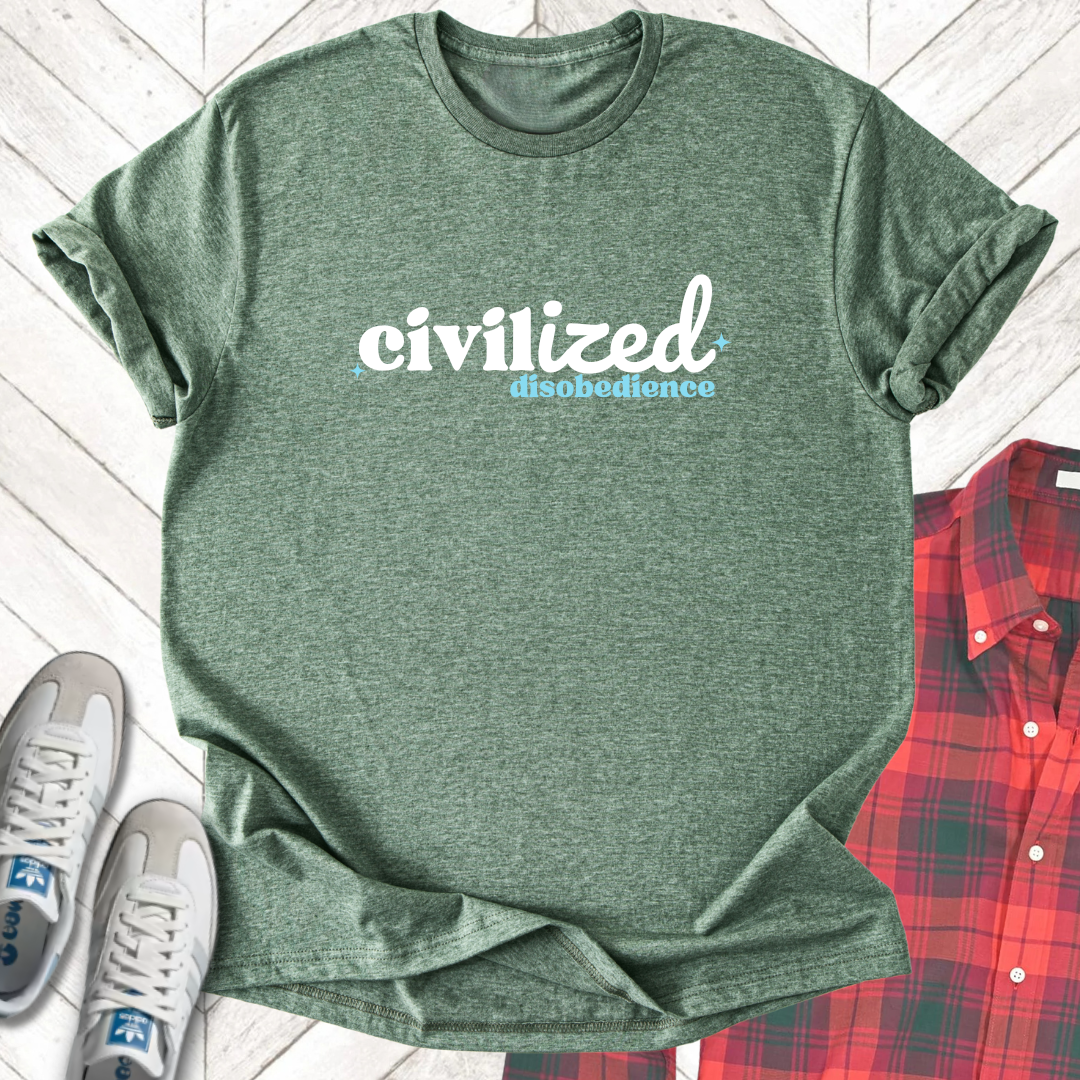 Civilized Disobedience - Unisex - On Dark and Light Colored Tee👕