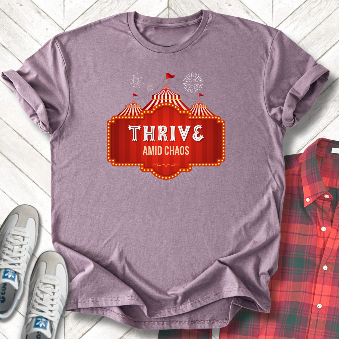 Thrive Amid Chaos - Unisex - On Dark and Light Colored Tee👕