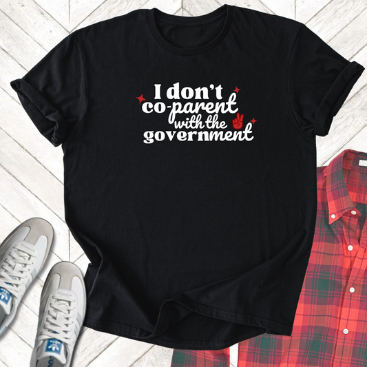 I Don't Co-Parent - Unisex - On Dark and Light Colored Tee👕
