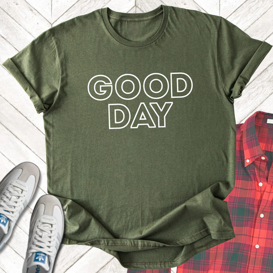 Good Day - Unisex - On Dark and Light Colored Tee👕