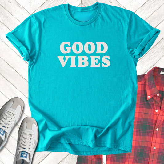 Good Vibes - Unisex - On Dark and Light Colored Tee👕
