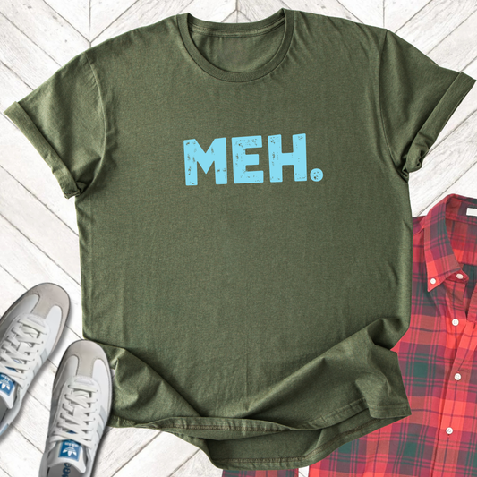 Meh - Unisex - On Dark and Light Colored Tee👕