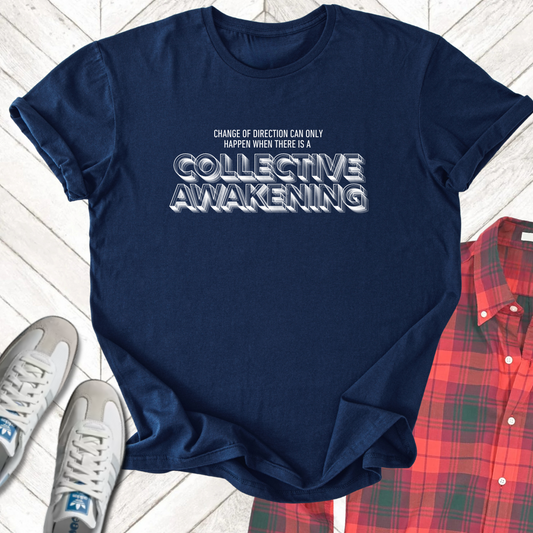 Collective Awakening - Unisex - On Dark and Light Colored Tee👕