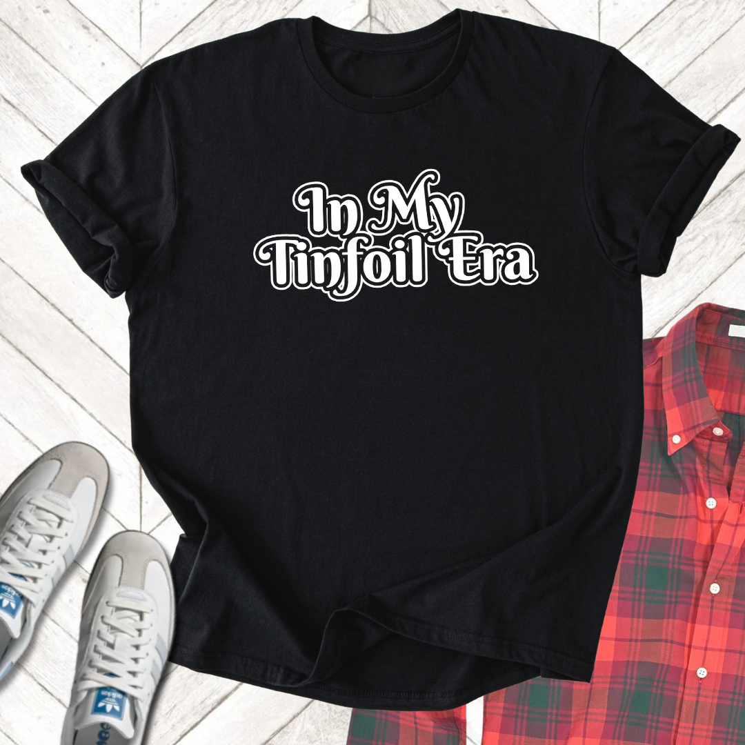 Tinfoil Era - Unisex - On Dark and Light Colored Tee👕