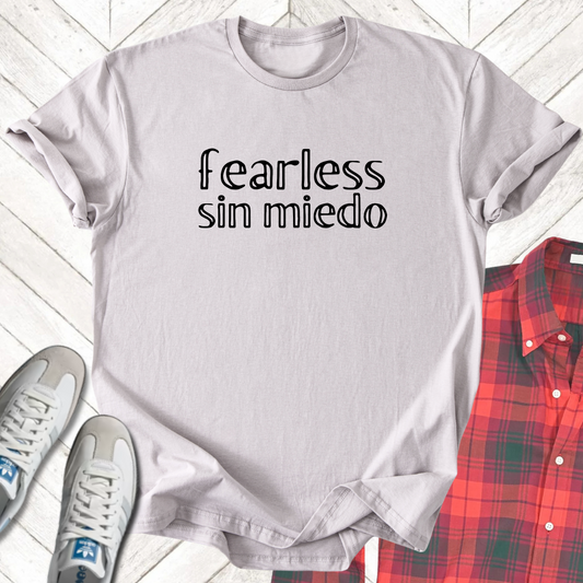 Fearless - Sin Miedo - Unisex - On Dark and Light Colored Tee👕