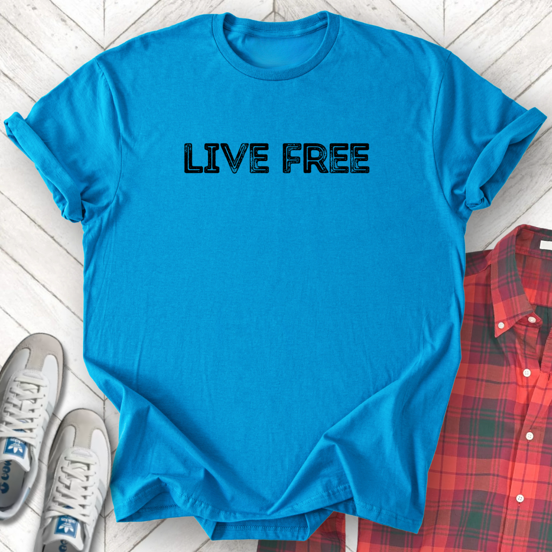 Live Free - Unisex - On Dark and Light Colored Tee👕