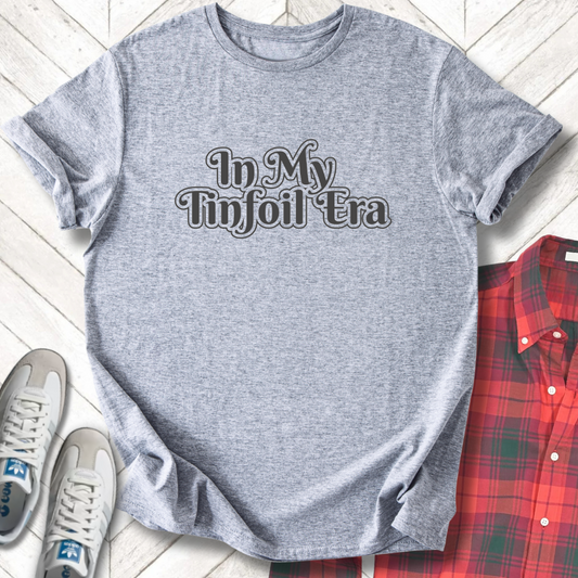 Tinfoil Era - Unisex - On Dark and Light Colored Tee👕