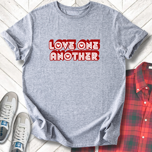 Love One Another - Unisex - On Dark and Light Colored Tee👕