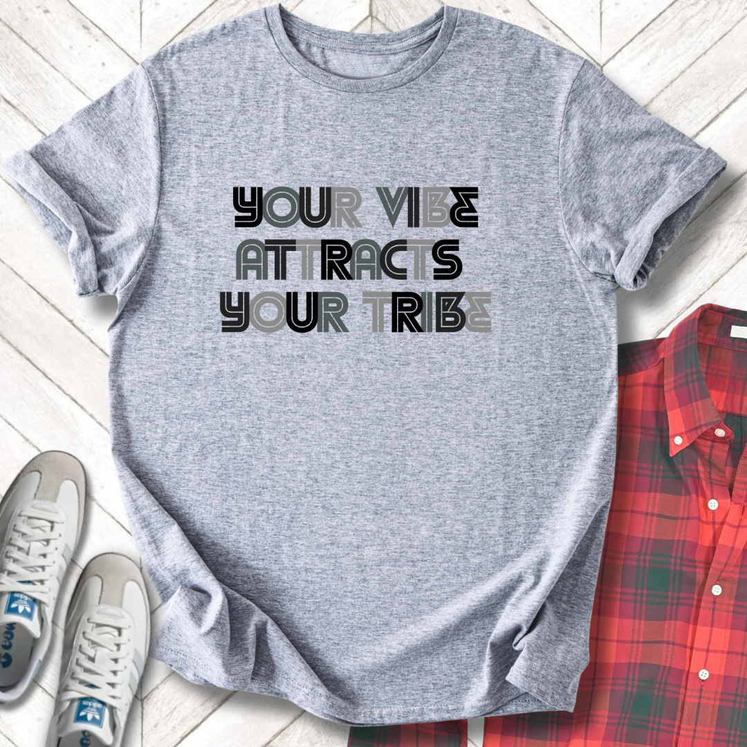 Vibe Attracts Your Tribe - Unisex- Dark & Light Tees 👕