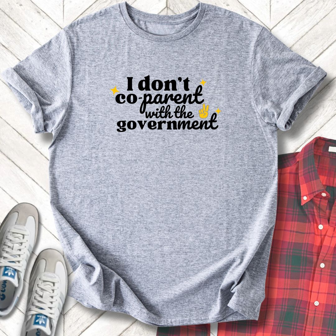 I Don't Co-Parent - Unisex - On Dark and Light Colored Tee👕