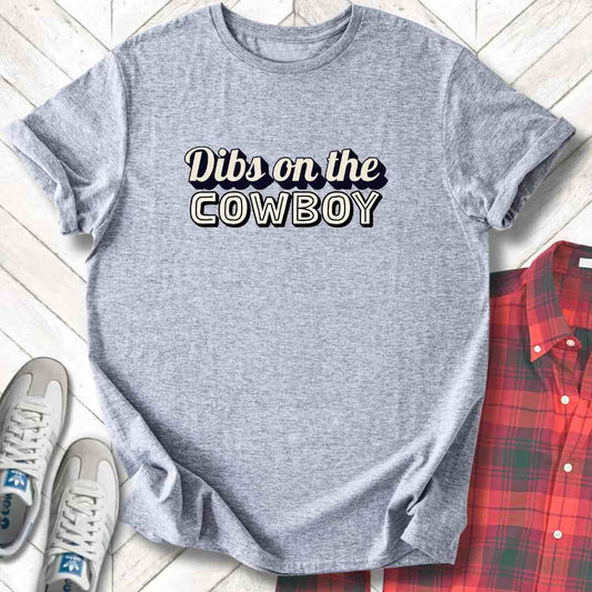 Dibs On The Cowboy - Unisex - On Dark and Light Colored Tee👕