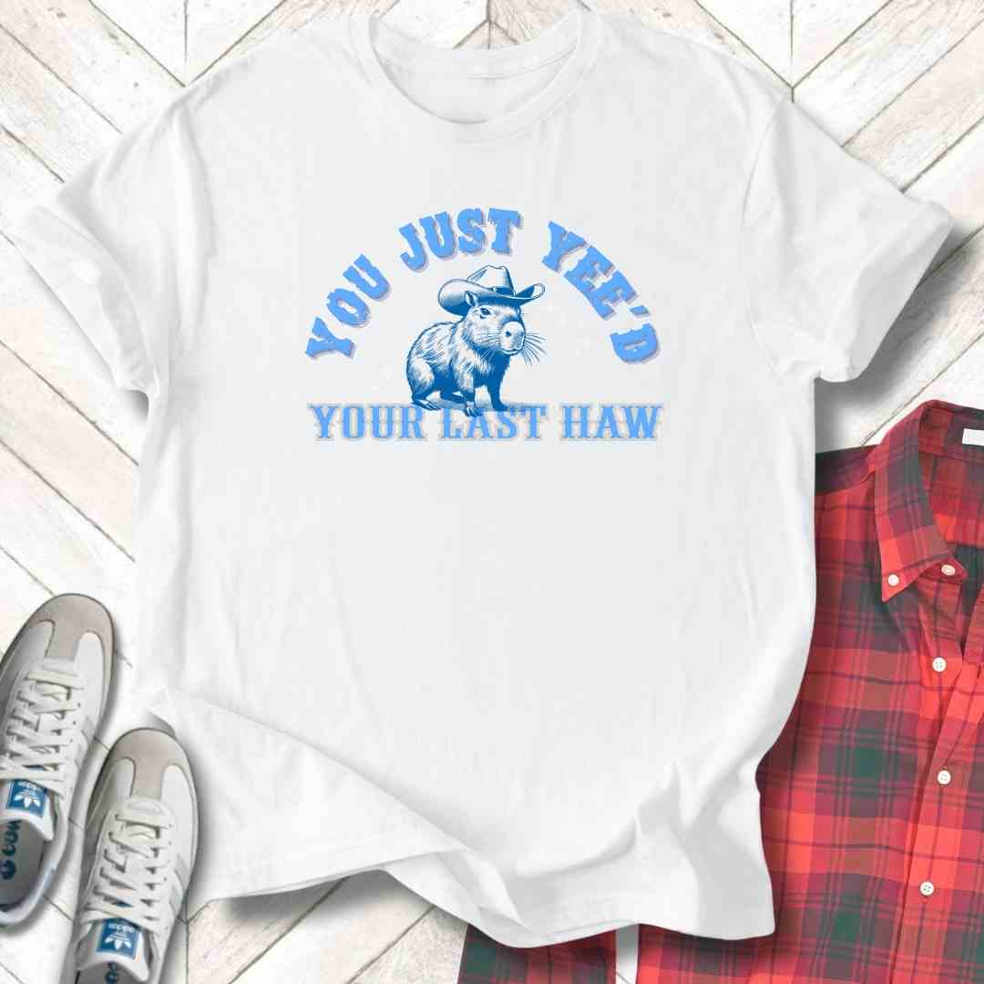 Yeed Your Last Haw - Unisex - On Dark and Light Colored Tee👕