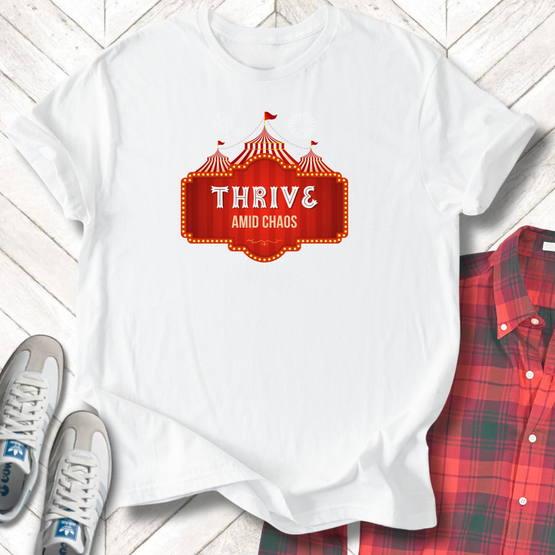 Thrive Amid Chaos - Unisex - On Dark and Light Colored Tee👕