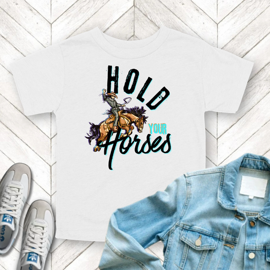 Hold Your Horses - Unisex Toddler/Kid - Front Print on Light & Dark Tees 👕